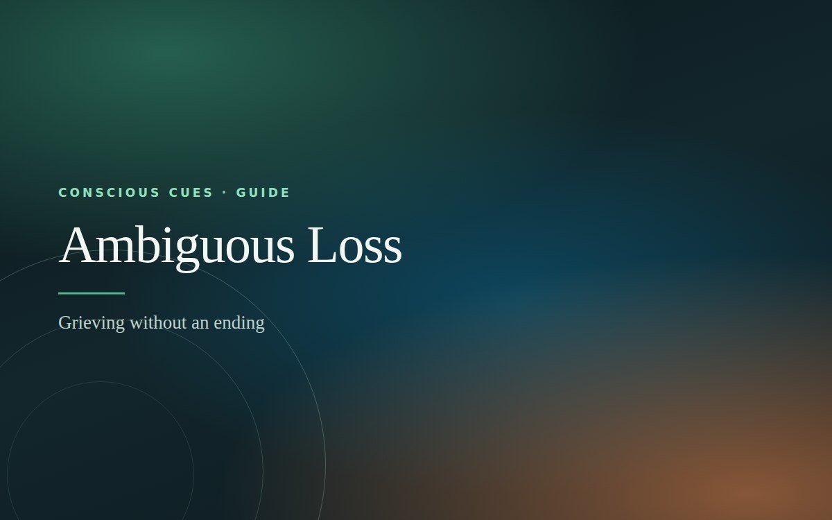 Ambiguous Loss — Conscious Cues